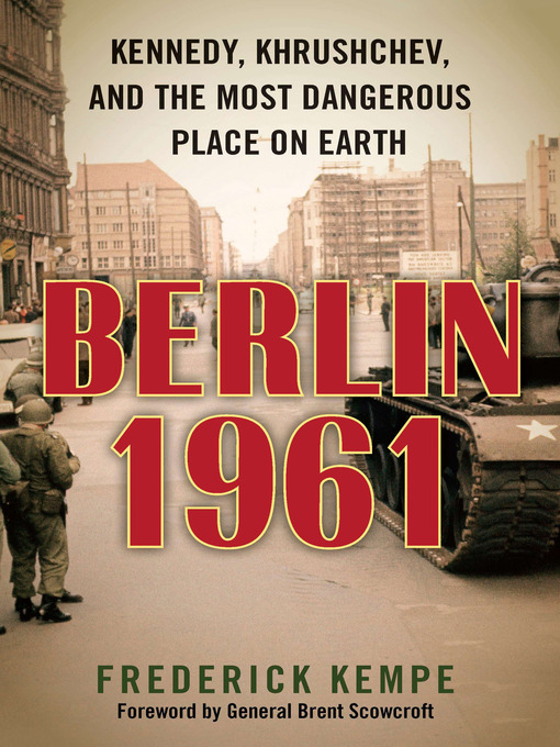 Title details for Berlin 1961 by Frederick Kempe - Available